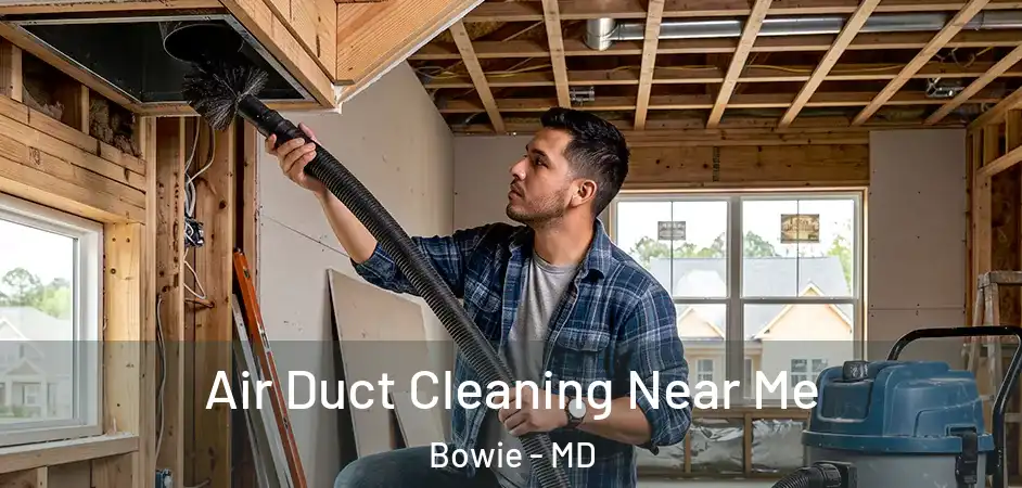  Air Duct Cleaning Near Me Bowie - MD