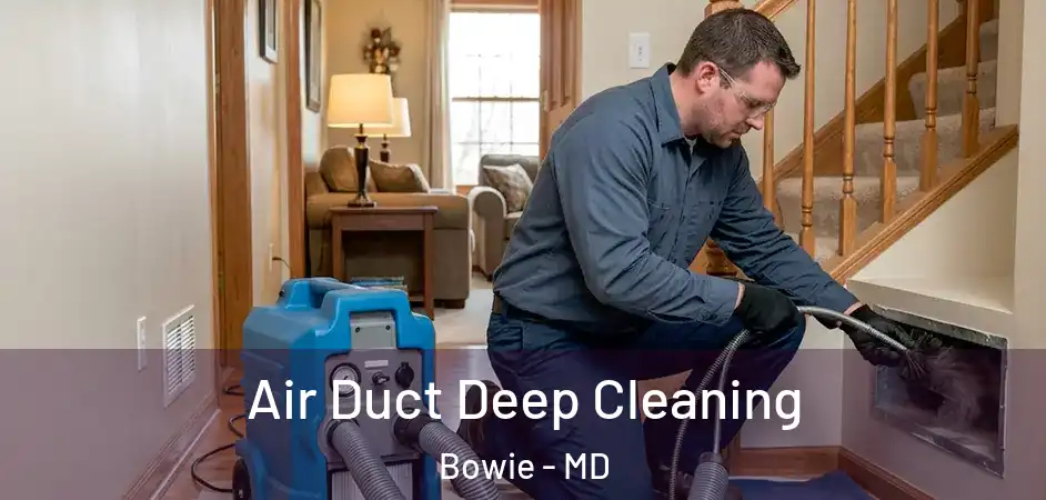  Air Duct Deep Cleaning Bowie - MD