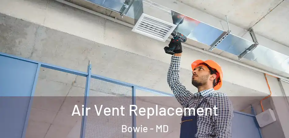  Air Vent Replacement Bowie - MD