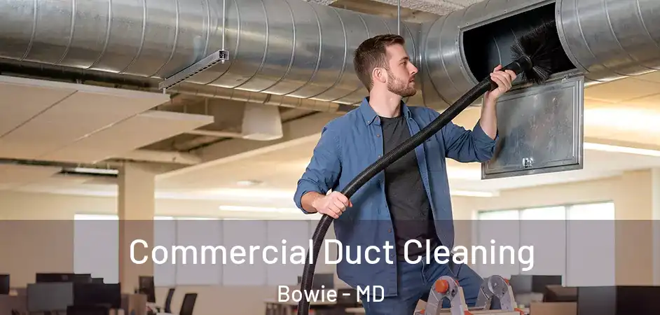  Commercial Duct Cleaning Bowie - MD