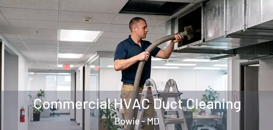  Commercial HVAC Duct Cleaning Bowie - MD