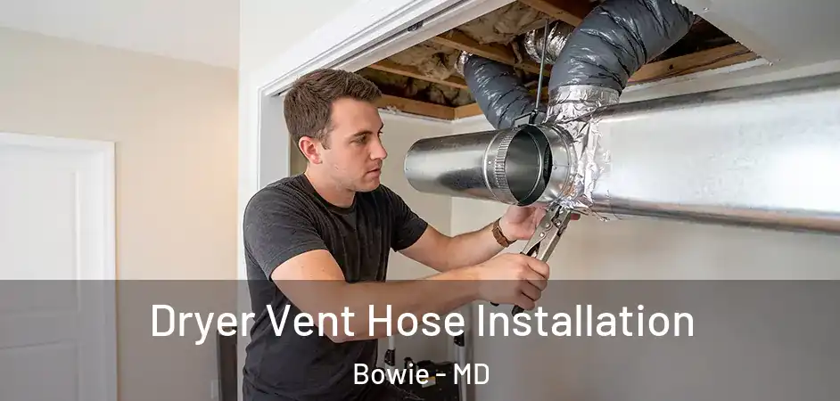  Dryer Vent Hose Installation Bowie - MD
