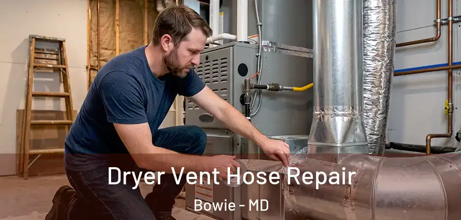  Dryer Vent Hose Repair Bowie - MD