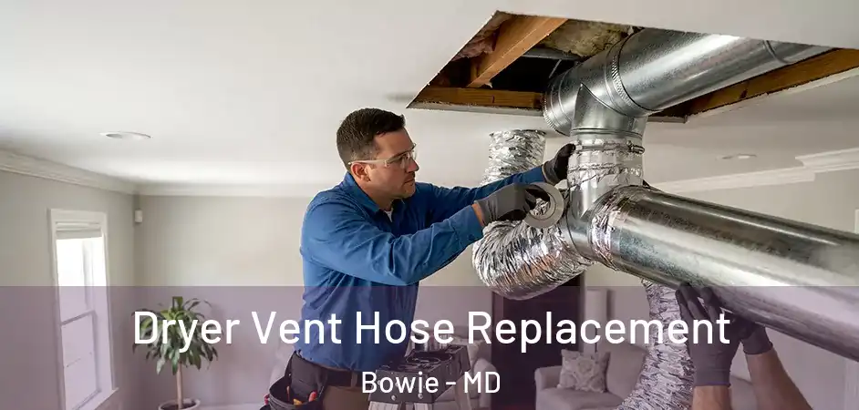  Dryer Vent Hose Replacement Bowie - MD