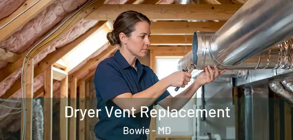  Dryer Vent Replacement Bowie - MD