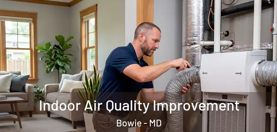  Indoor Air Quality Improvement Bowie - MD
