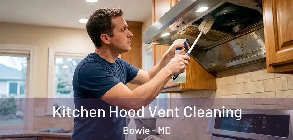  Kitchen Hood Vent Cleaning Bowie - MD