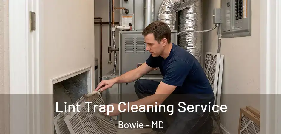  Lint Trap Cleaning Service Bowie - MD